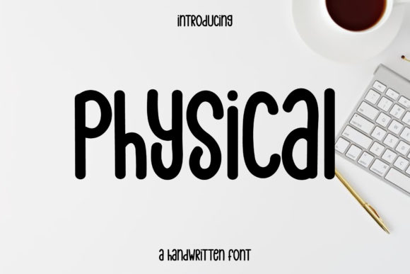 Physical: A Handwritten Font That Carries the Weight of a Pen Stroke